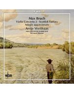 Bruch: Violin Concerto No. 2; Scottish Fantasy; Adagio appassionato
