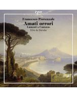 Provenzale: Amati orrori - Lamenti & Cantatas