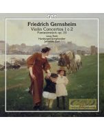 Gernsheim: Violin Concertos 1 & 2, Fantasiestück op. 33