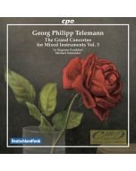 Telemann: The Grand Concertos for mixed instruments Vol. 3