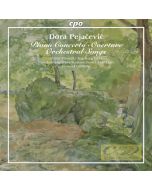 Pejacevic: Piano Concerto, Overture Orchestral Songs