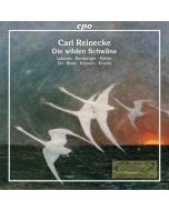 Reinecke: Die wilden Schwaene op. 164