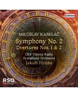Kabelac: Symphony No. 2; Overtures Nos. 1 & 2