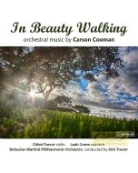 In Beauty Walking - Orchestral Music by Carson Cooman