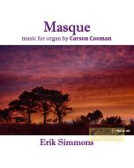 Masque - Organ Music by Carson Cooman