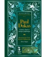 Dukas: Cantates, choeurs et musique symphonique