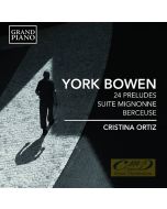 Bowen: 24 Preludes op. 102; Suite Mignonne; Berceuse