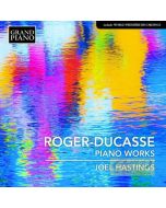 Roger-Ducasse: Piano Works