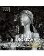 Roslavets: Complete Works for Solo Piano