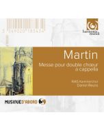 Martin: Messe pour double choeur a cappella
