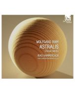 Rihm: Astralis & Other Choral Works