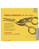 Neruda: The Poet Sings – Ratcliff, Kirchner & Grantham