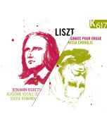 Liszt: Organ Sonata, MIssa Choralis