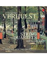 Verhulst: String Quartets op. 6, No. 1 & 2