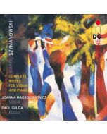 Szymanowski: Complete Works for Violin and Piano