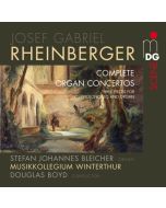 Rheinberger: Organ Concertos, 3 Pieces for Cello & Organ