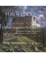 Weber: Clarinet Concertos Nos. 1 & 2, Concertino for Clarinet & Orchestra, Overtures