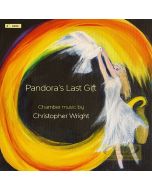 Pandora's Last Gift' - Chamber music by Christopher Wright