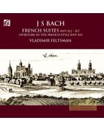 Bach: French Suites; Overture in the French Style