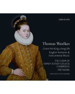 Weelkes: Grant the King a long life - English Anthems & Instrumental Music