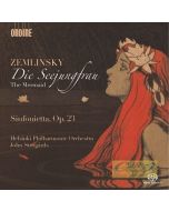 Zemlinsky: Die Seejungfrau Sinfonietta Op. 23