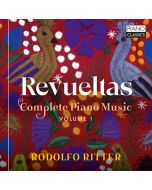 Revueltas: Complete Piano Music Vol. 1