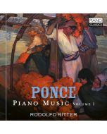 Ponce: Piano Music Vol. 1