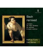Bach remixed - J.S. Bach: Six "New" Sonatas for recorder & basso continuo