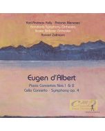 d'Albert: Piano Concertos Nos. 1 and 2; Cello Concerto; Symphony op. 4