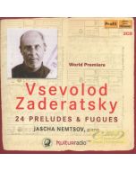 Zaderatsky: 24 Preludes & Fugues