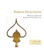 Reutter: Portus Felicitatis - Motets & Arias