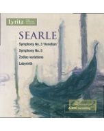 Searle: Symphonies Nos. 3 & 5 Zodiac Variations Labyrinth