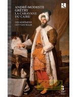 Grétry: La Caravane du Caire