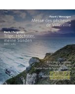 Bach (Pergolesi): Tilge, Höchster, meine Sünden; Fauré / Messager: Messe des pêcheurs de Villerville
