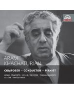 Khachaturian-Composer, pianist, conductor - Violin, Cello & Piano Concertos, Gayane, Masquerade, Funeral Ode in Memory of V. I. Lenin