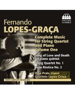 Lopes-Graça: Music for String Quartet & Piano Vol. 1