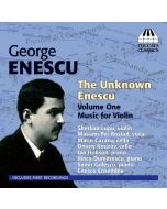 Enescu: The Unknown Enescu Vol. 1 - Music for Violin