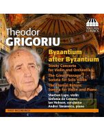 Theodor Grigoriu: Byzantium after Byzantium - Trinity Concerto, The Great Passage, The Eternal Return