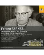 Farkas: Orchestral Music Vol. 4 - Music for Flute & Strings