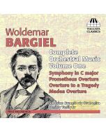 Bargiel: Orchestral Music Vol. 1