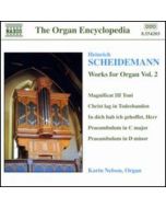 SCHEIDEMANN: Organ Works Vol. 2