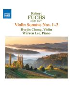 Fuchs: Violin Sonatas Nos. 1 - 3