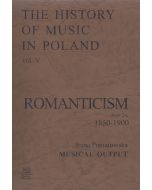 The History of Music in Poland vol V Part.2A – Romanticism (1850-1900)