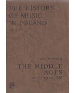 The History of Music in Poland vol I Part 1 - The Middle Ages up to 1320