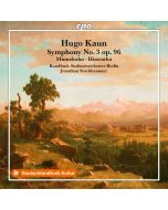 Kaun: Symphony No. 3; Minnehaha; Hiawatha