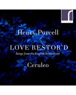 Purcell: Love Restor’d - Songs from the English Restoration