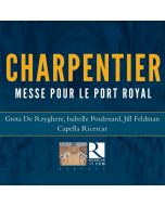 Charpentier: Messe pour le Port Royal