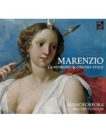 Marenzio: L’amoroso & crudo stile