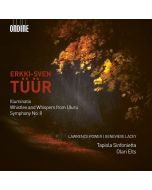 Tüür: Illuminatio; Whistles and Whispers from Uluru; Symphony No. 8