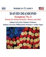 Diamond: Symphony No. 6; Rounds for String Orchestra; Romeo and Juliet